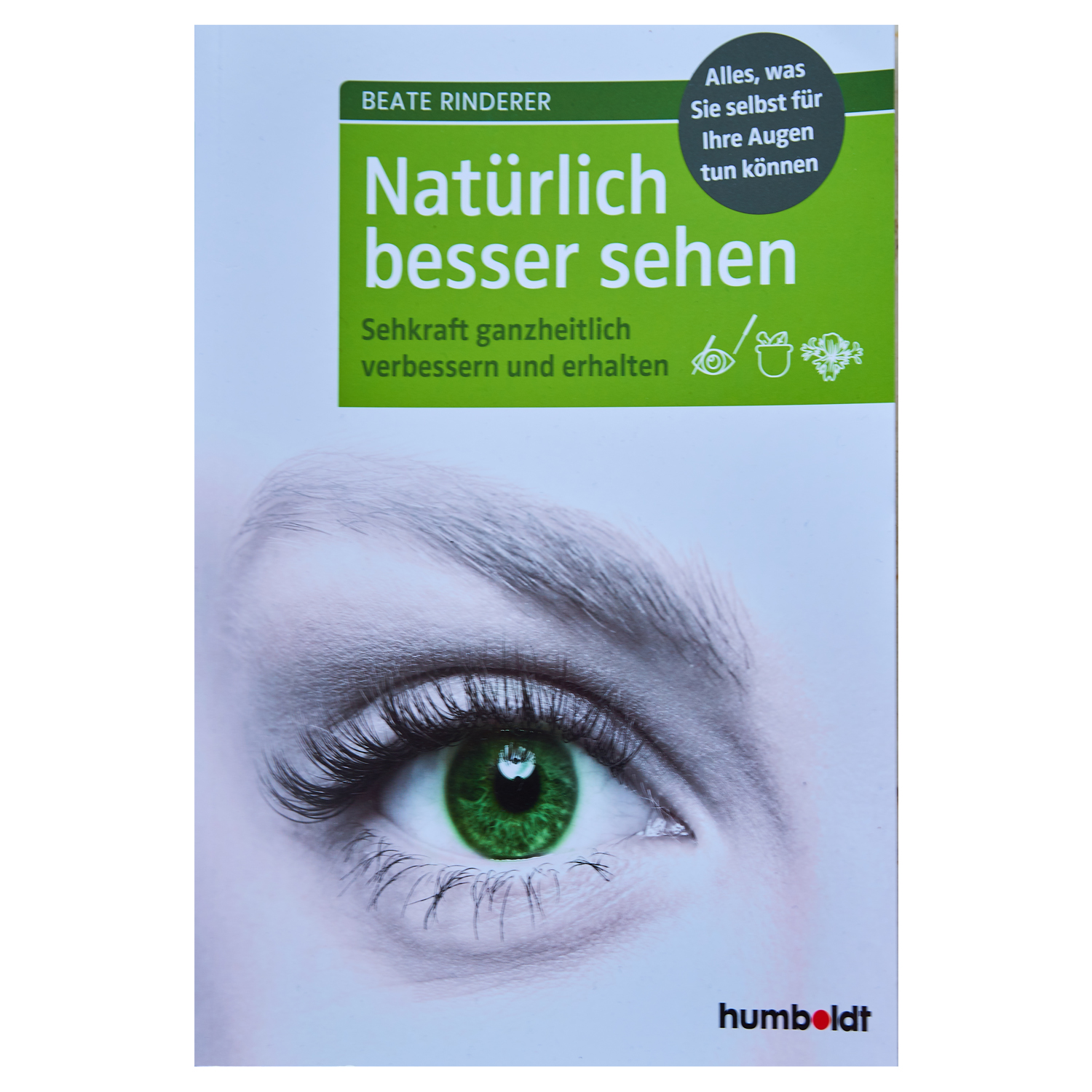 Buch: "Natürlich besser Sehen" von Beate Rinderer